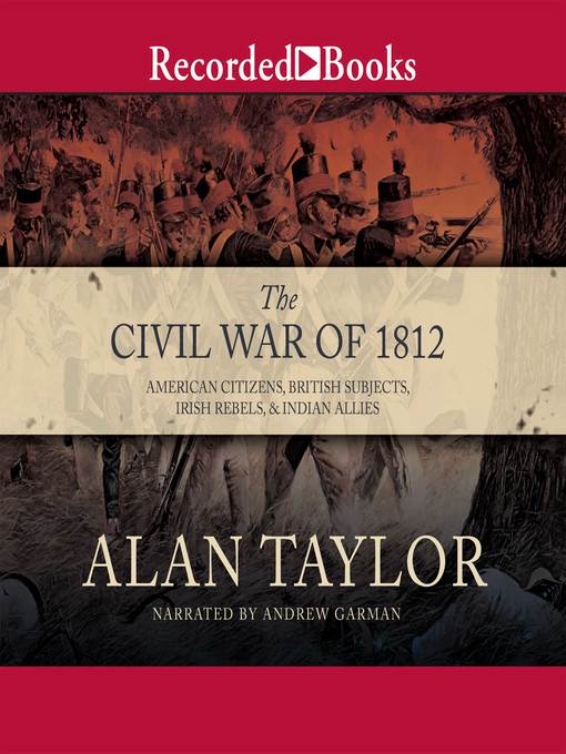 Title details for The Civil War of 1812 by Alan Taylor - Wait list